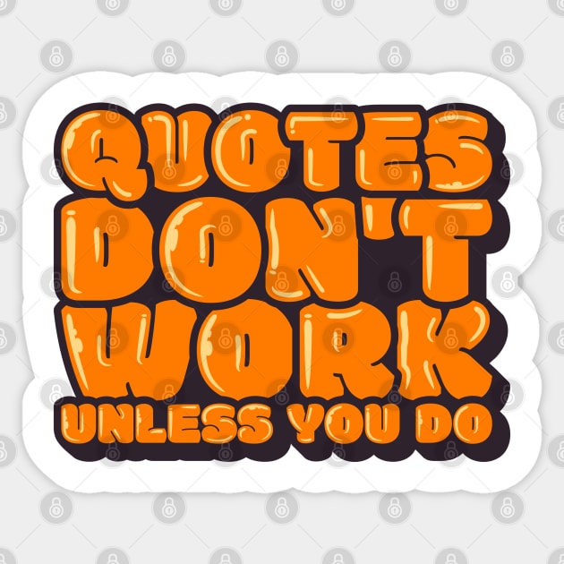 Quote Dont Work Unless You Do Sticker by Urbanprint